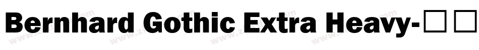Bernhard Gothic Extra Heavy字体转换